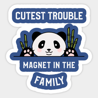 Youngest the trouble magnet Sticker